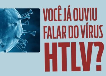 Campanha propõe enfrentamento ao vírus HTLV