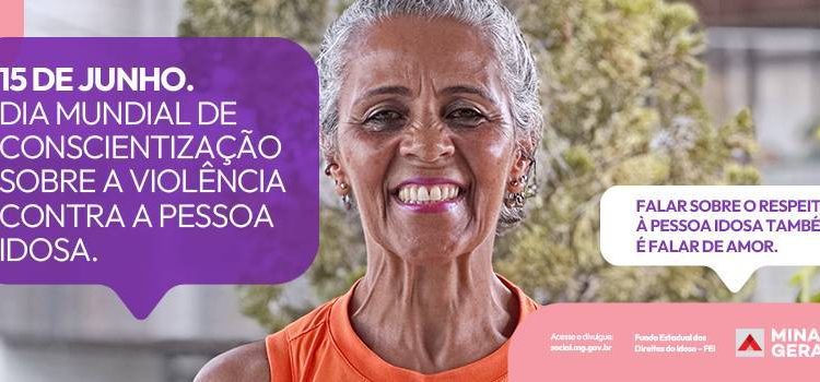 Minas lança campanha para conscientizar a população sobre a violência contra a pessoa idosa