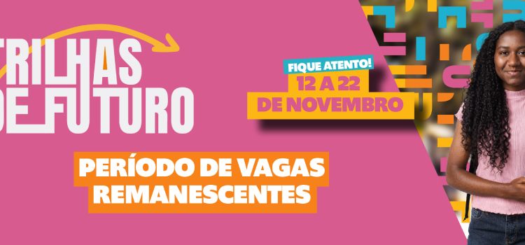 Abertas as inscrições para as vagas remanescentes da 5ª edição do Trilhas de Futuro